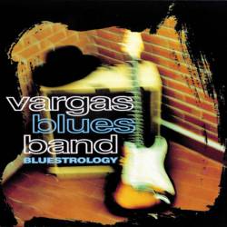Vargas Blues Band : Bluestrology